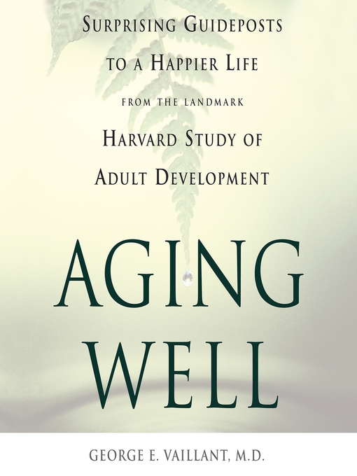 Title details for Aging Well by George E. Vaillant - Wait list